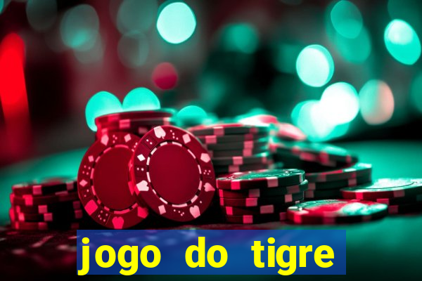 jogo do tigre plataforma chinesa